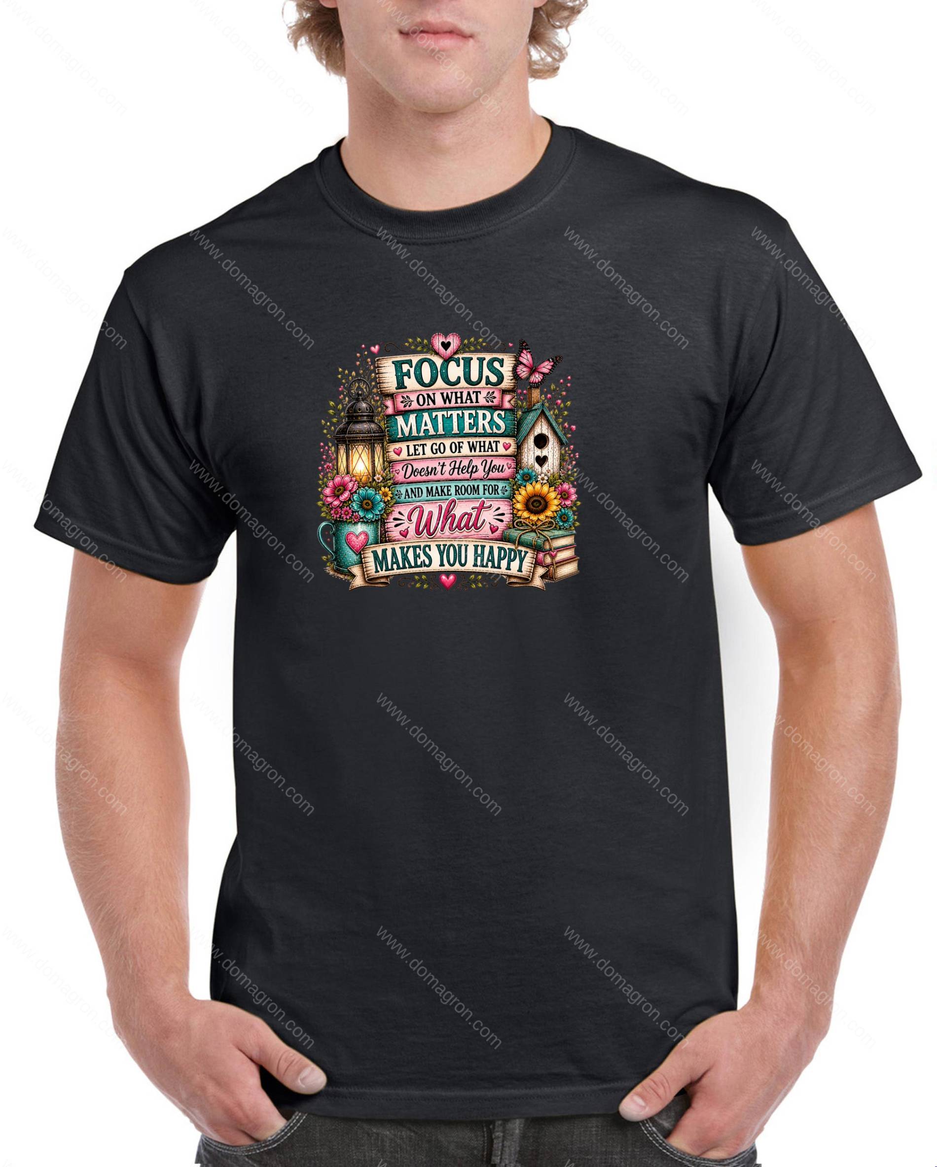 Focus On What Matters Shirt I-1605