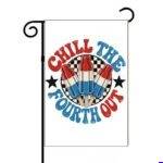 Chill The 4th Out Garden Flag U-1621