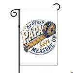 No Other Papa Can Measure Up Garden Flag F-1622