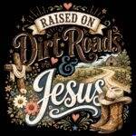 Raised On Dirt Roads & Jesus Metal Photo I-1615