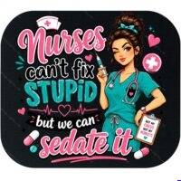Nurses Can't Fix Stupid Mouse Pad O-1617