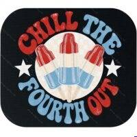 Chill The 4th Out Mouse Pad U-1621