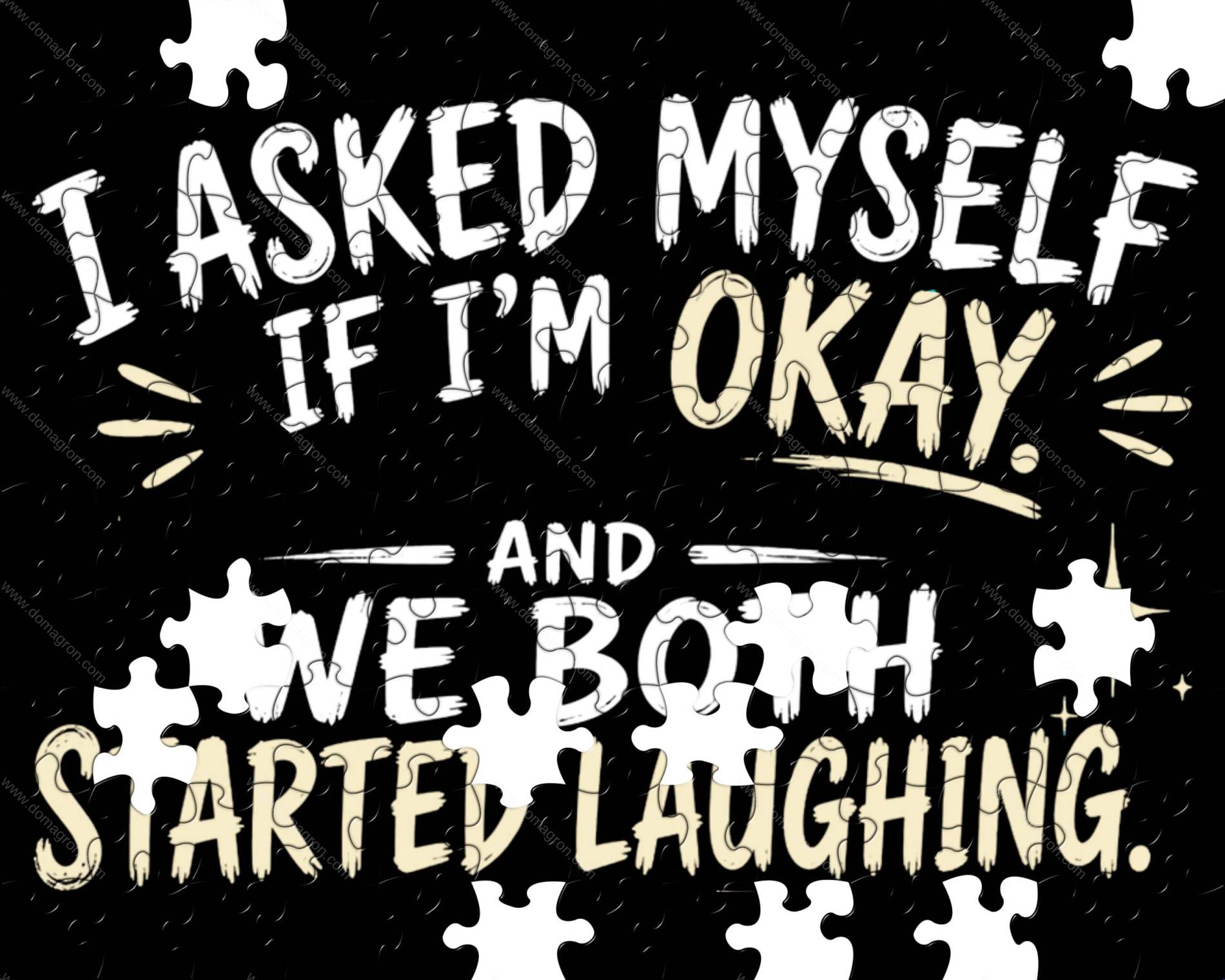 I Asked Myself If I'M Okay Jigsaw Puzzle S-1618