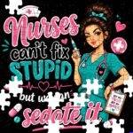 Nurses Can't Fix Stupid Jigsaw Puzzle O-1617