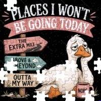 Places I Won't Be Going Today Jigsaw Puzzle S-1604