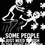 Some People Just Need A Push In The Right Direction Jigsaw Puzzle S-1602