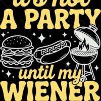 It's Not A Party Until My Weiner Comes Out Metal Photo S-1624