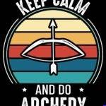 Keep Calm And Do Archery Metal Photo F-1627