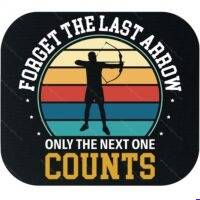 Forget The Last Arrow Mouse Pad F-1628