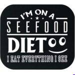 I'm On A Seefood Diet Mouse Pad F-1625