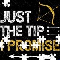 Just The Tip I Promise Snarky Archery Jigsaw Puzzle S-1626