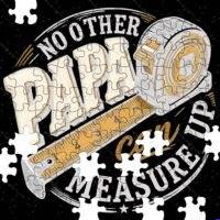 No Other Papa Can Measure Up Jigsaw Puzzle F-1622