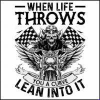 When Life Throws You A Curve Lean Into It Biker Direct to Film (DTF) Heat Transfer O-1662