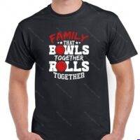 Family That Bowls Together Rolls Together Shirt F-1657