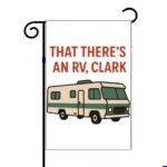 That There's An RV Clark Garden Flag H-1665