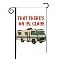 That There's An RV Clark Garden Flag H-1665