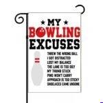 My Bowling Excuses Garden Flag S-1652