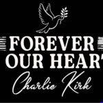 Charlie Kirk Forever In Our Hearts Memorial Metal Photo P-1636