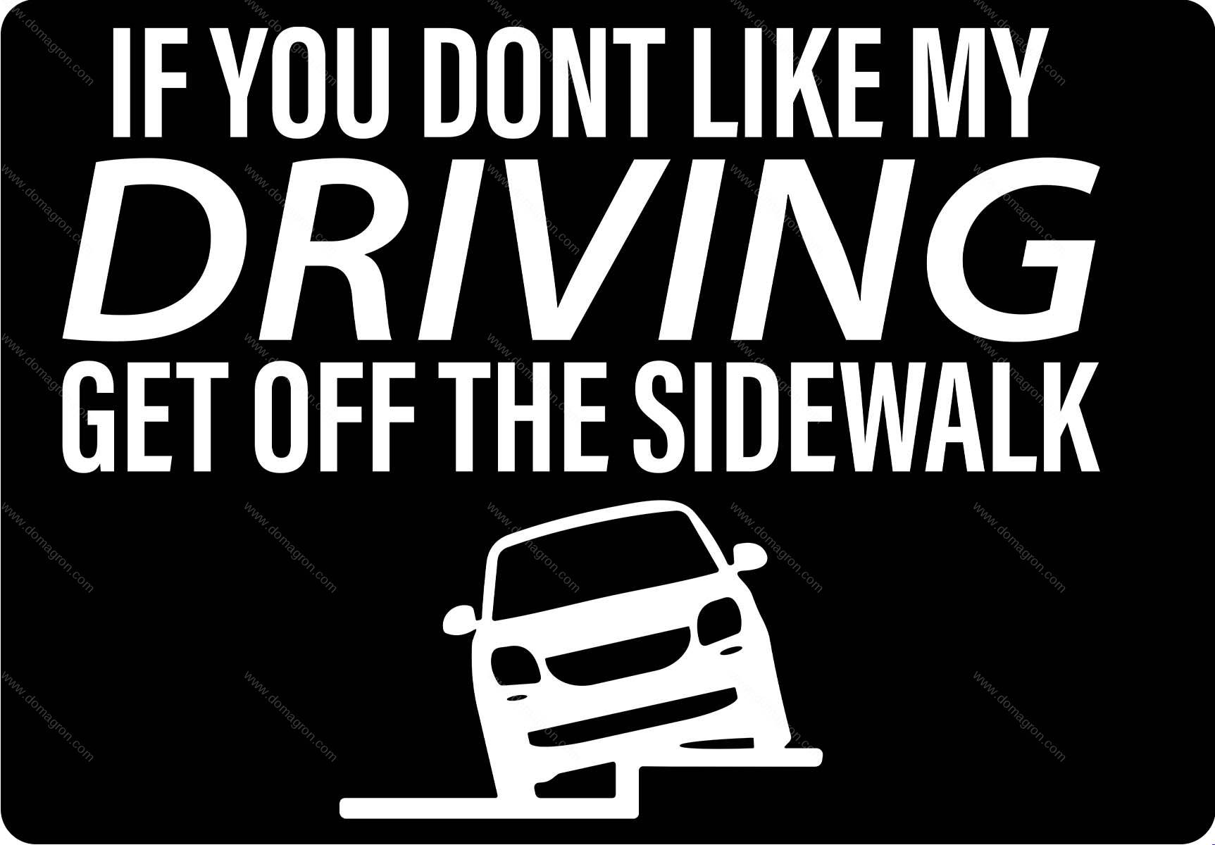 If You Don't Like My Driving Metal Photo S-1659