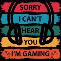 Sorry I Can't Hear You I'm Gaming Metal Photo F-623
