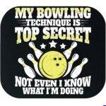 My Bowling Technique Is Top Secret Mouse Pad S-1649
