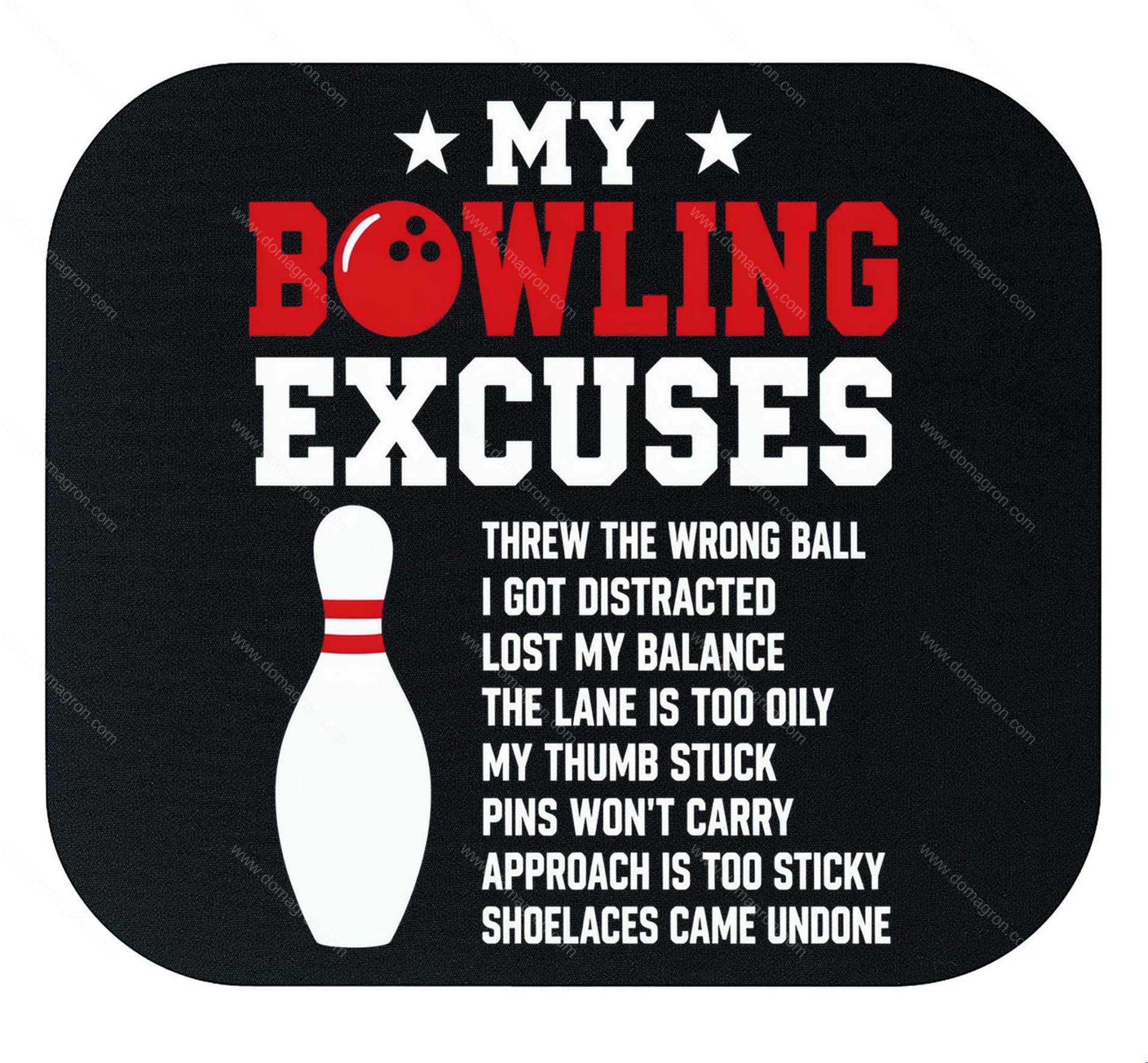 My Bowling Excuses Mouse Pad S-1652