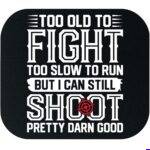 Too Old To Fight Mouse Pad S-1631