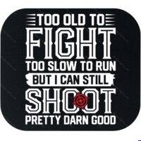Too Old To Fight Mouse Pad S-1631