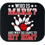 Who Is Mark Bowling Mouse Pad F-1658
