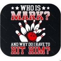 Who Is Mark Bowling Mouse Pad F-1658