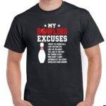 My Bowling Excuses Shirt F-1652