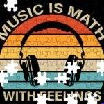 Music Is Math With Feelings Jigsaw Puzzle M-1661