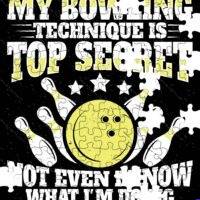 My Bowling Technique Is Top Secret Jigsaw Puzzle S-1649