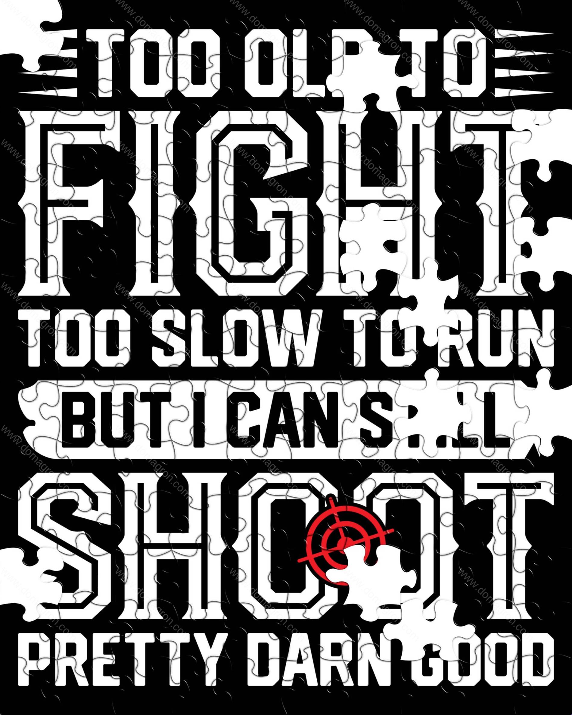 Too Old To Fight Jigsaw Puzzle N-1631