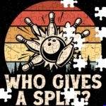 Who Give A Split Bowling Jigsaw Puzzle S-1646