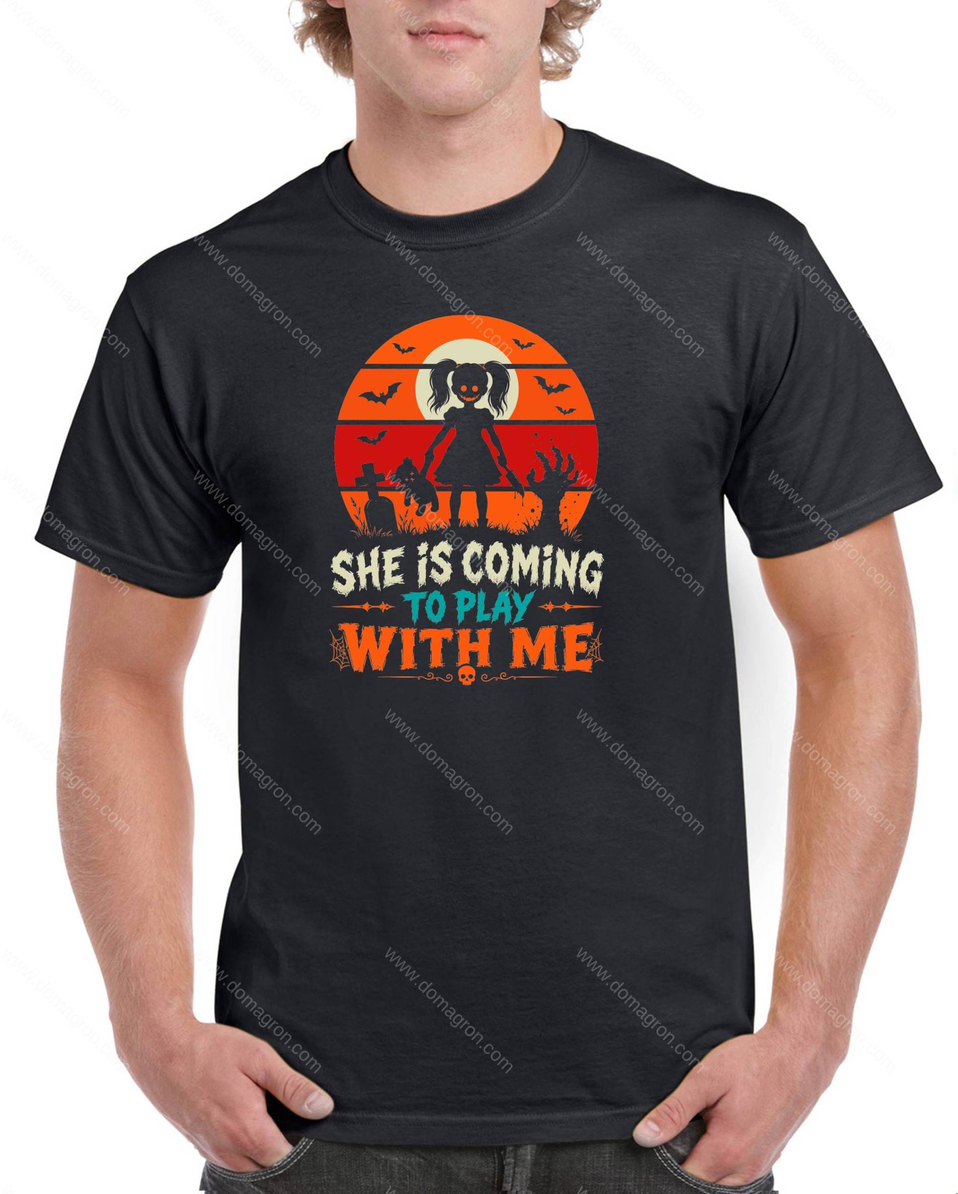 She's Coming To Play With Me Halloween Shirt H-1651