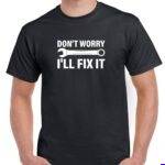 Don't Worry I'll Fix It Mechanic Shirt F-1666