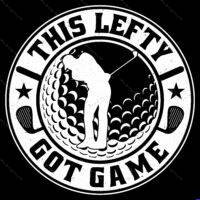 This Lefty Got Game Golf Direct to Film (DTF) Heat Transfer F-1690