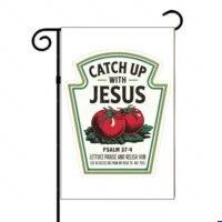 Catch Up With Jesus Garden Flag I-1671