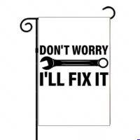 Don't Worry I'll Fix It Mechanic Garden Flag F-1666