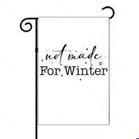 Not Made For Winter Garden Flag F-1674