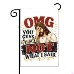 OMG You Guys Funny Jesus Garden Flag I-1672