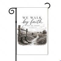 We Walk By Faith Not By Sight Garden Flag I-1684