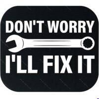Don't Worry I'll Fix It Mechanic Mouse Pad F-1666