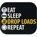 Eat Sleep Drop Loads Truck Driver Mouse Pad J-1685