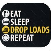 Eat Sleep Drop Loads Truck Driver Mouse Pad J-1685