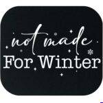 Not Made For Winter Mouse Pad F-1674