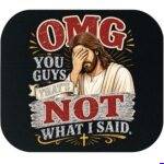 OMG You Guys Funny Jesus Mouse Pad I-1672