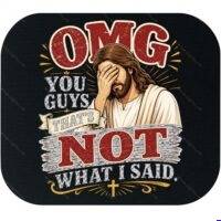 OMG You Guys Funny Jesus Mouse Pad I-1672