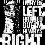 I May Be Left-Handed But I'm Always Right Jigsaw Puzzle F-1678